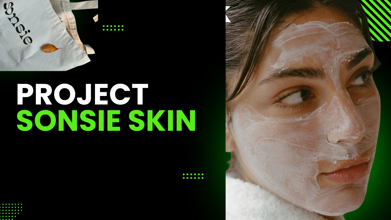 Project: Sonsie Skin